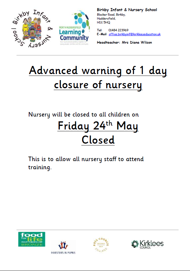 Nursery Closed for Training Friday 24th May Closed Birkby Infant